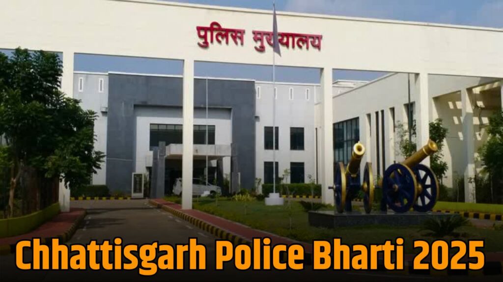 Chhattisgarh Police Bharti 2025